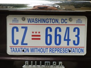 Plates of protest The Government of the District of Columbia introduced these license plates in 2000 to protest the District’s lack of congressional representation. The slogan “taxation without representation” was used by patriots during the American Revolution to protest the fact that they lacked representation in Parliament yet were required to pay taxes. This license plate was on Susan’s car; Dustin took a photo of it the day we moved to New York City.